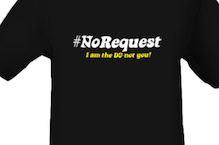 No Request T-shirts for DJs